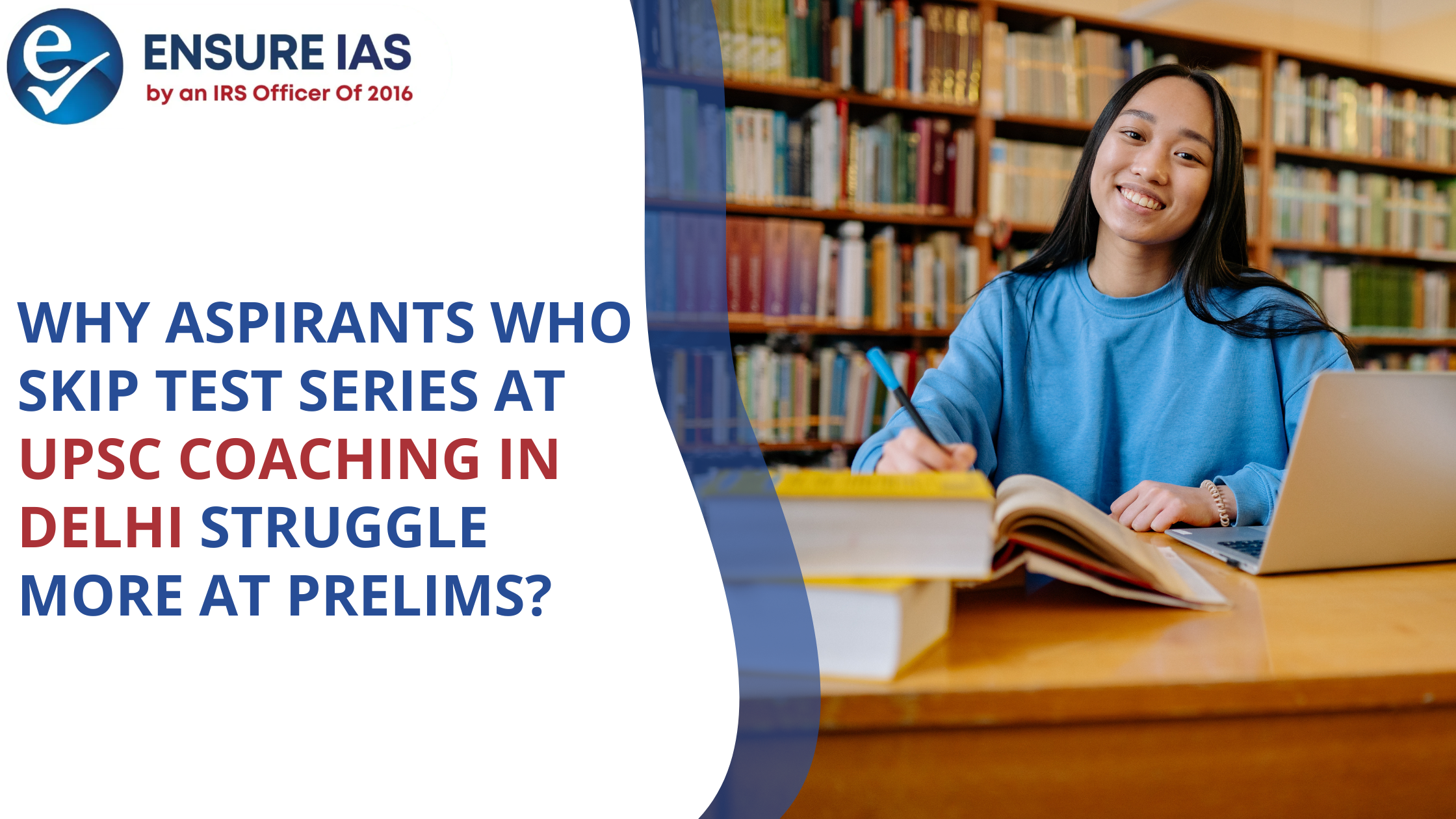 Why Aspirants Who Skip Test Series at UPSC Coaching in Delhi Struggle More at Prelims?